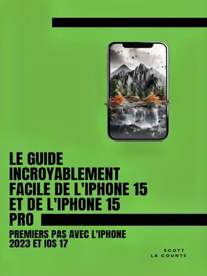 cover image of Le Guide Incroyablement Facile De L'iPhone 15 Et De L'iPhone 15 Pro